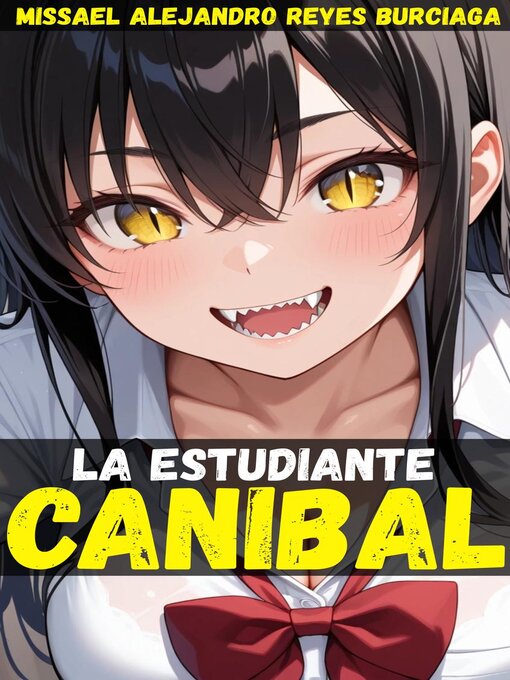 Title details for La Estudiante Caníbal by Missael Alejandro Reyes Burciaga - Available